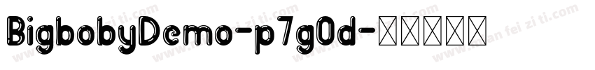 BigbobyDemo-p7gOd字体转换