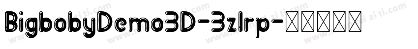 BigbobyDemo3D-3zlrp字体转换