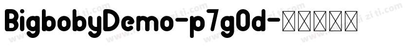 BigbobyDemo-p7gOd字体转换