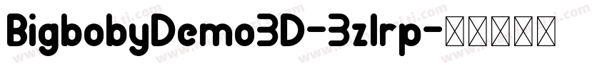 BigbobyDemo3D-3zlrp字体转换