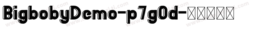 BigbobyDemo-p7gOd字体转换
