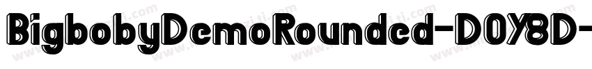 BigbobyDemoRounded-DOY8D字体转换