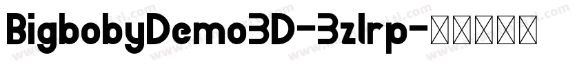 BigbobyDemo3D-3zlrp字体转换