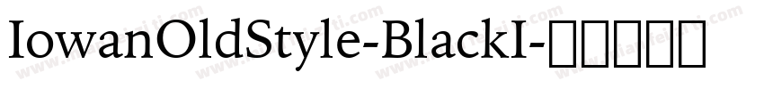 IowanOldStyle-BlackI字体转换