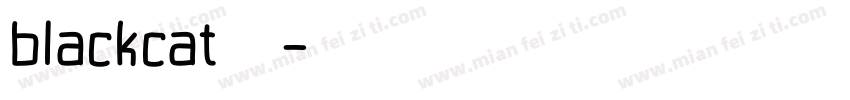 blackcat字体字体转换