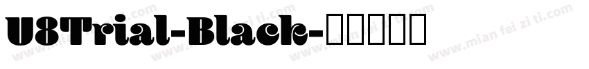 U8Trial-Black字体转换