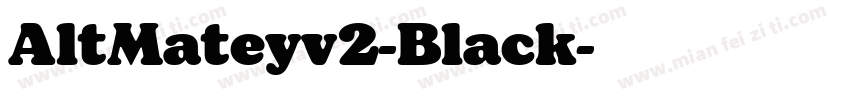 AltMateyv2-Black字体转换