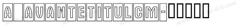 a_AvanteTitulCm字体转换