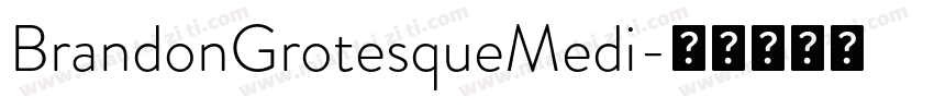 BrandonGrotesqueMedi字体转换