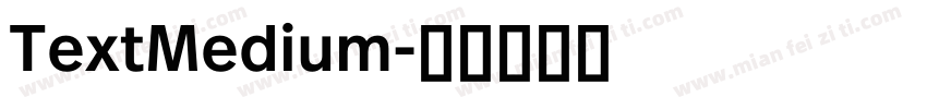 TextMedium字体转换