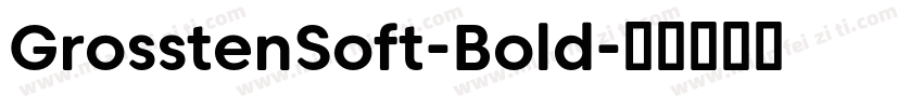 GrosstenSoft-Bold字体转换