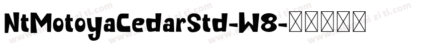 NtMotoyaCedarStd-W8字体转换