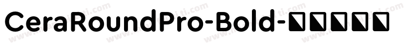CeraRoundPro-Bold字体转换
