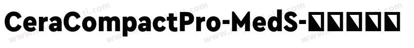 CeraCompactPro-MedS字体转换