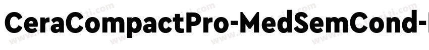 CeraCompactPro-MedSemCond字体转换