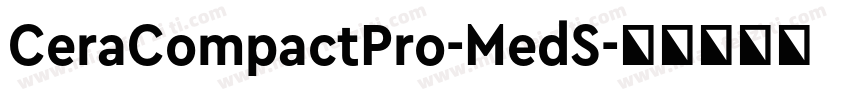 CeraCompactPro-MedS字体转换