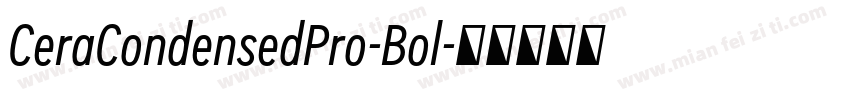 CeraCondensedPro-Bol字体转换