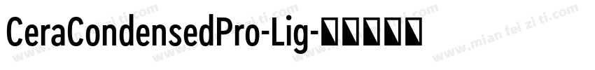 CeraCondensedPro-Lig字体转换