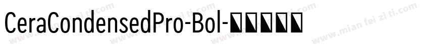 CeraCondensedPro-Bol字体转换