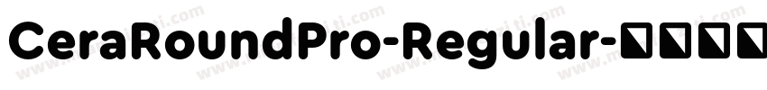 CeraRoundPro-Regular字体转换