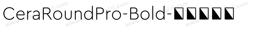 CeraRoundPro-Bold字体转换