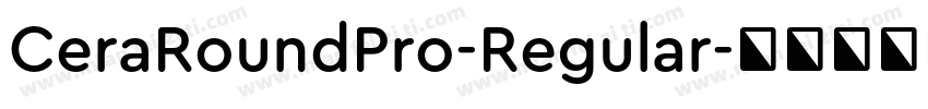 CeraRoundPro-Regular字体转换