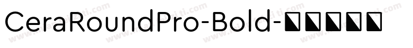 CeraRoundPro-Bold字体转换