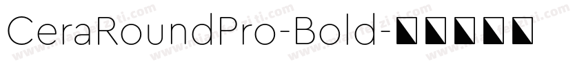 CeraRoundPro-Bold字体转换