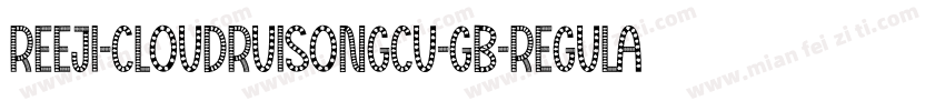 Reeji-CloudRuiSongCu-GB-Regular字体转换