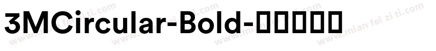 3MCircular-Bold字体转换