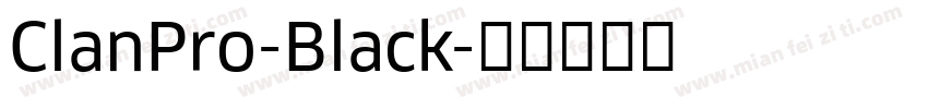 ClanPro-Black字体转换