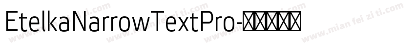 EtelkaNarrowTextPro字体转换