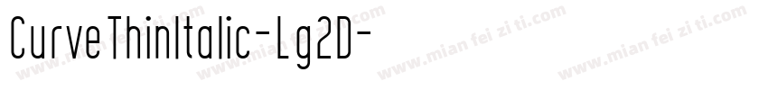 CurveThinItalic-Lg2D字体转换