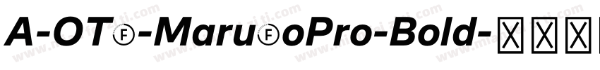A-OTF-MaruFoPro-Bold字体转换