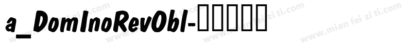 a_DomInoRevObl字体转换