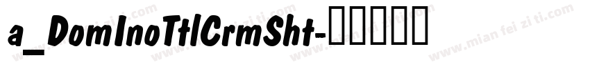 a_DomInoTtlCrmSht字体转换