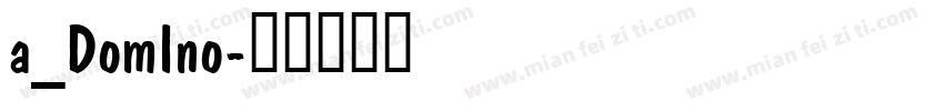 a_DomIno字体转换