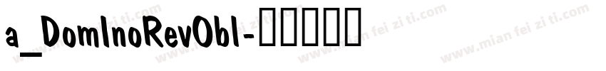 a_DomInoRevObl字体转换