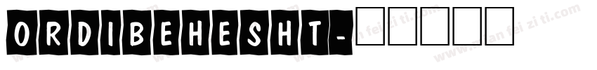 Ordibehesht字体转换