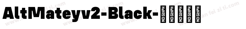 AltMateyv2-Black字体转换