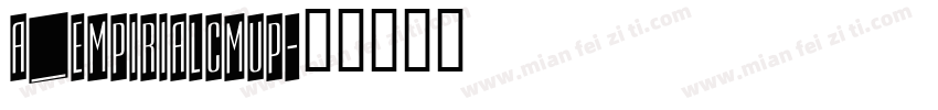 a_EmpirialCmUp字体转换