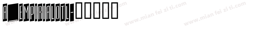a_EmpirialOtl字体转换