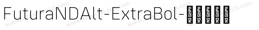 FuturaNDAlt-ExtraBol字体转换