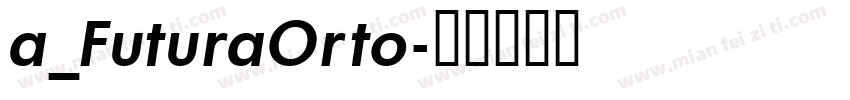 a_FuturaOrto字体转换