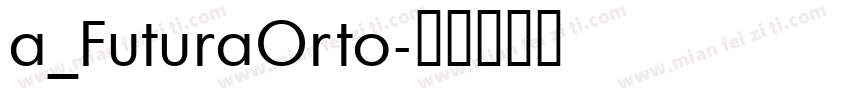 a_FuturaOrto字体转换