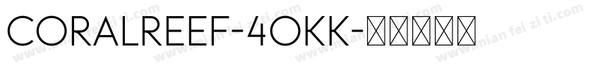 CoralReef-4oKK字体转换
