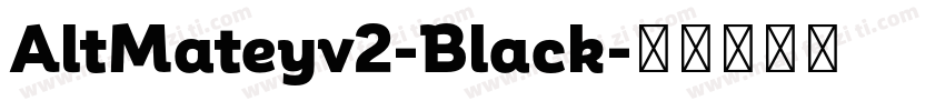 AltMateyv2-Black字体转换