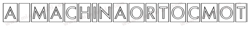 a_MachinaOrtoCmOtl字体转换