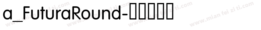 a_FuturaRound字体转换