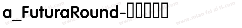 a_FuturaRound字体转换